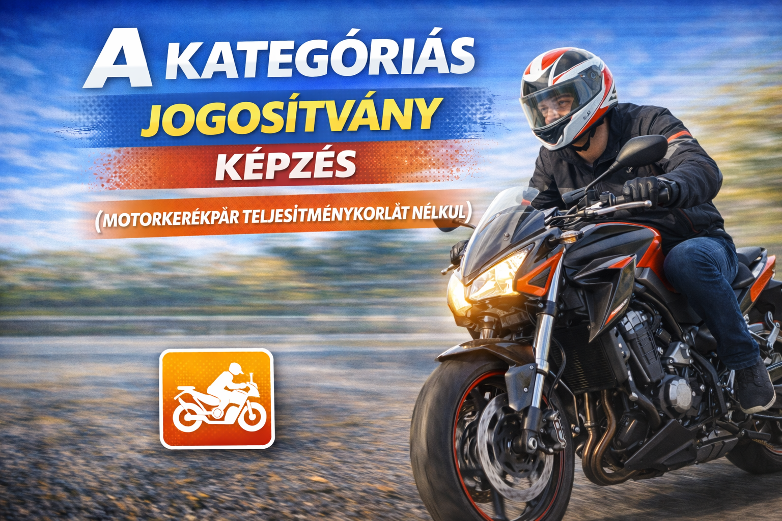 A kategóriás jogosítvány (motorkerékpár teljesítménykorlát nélkül)